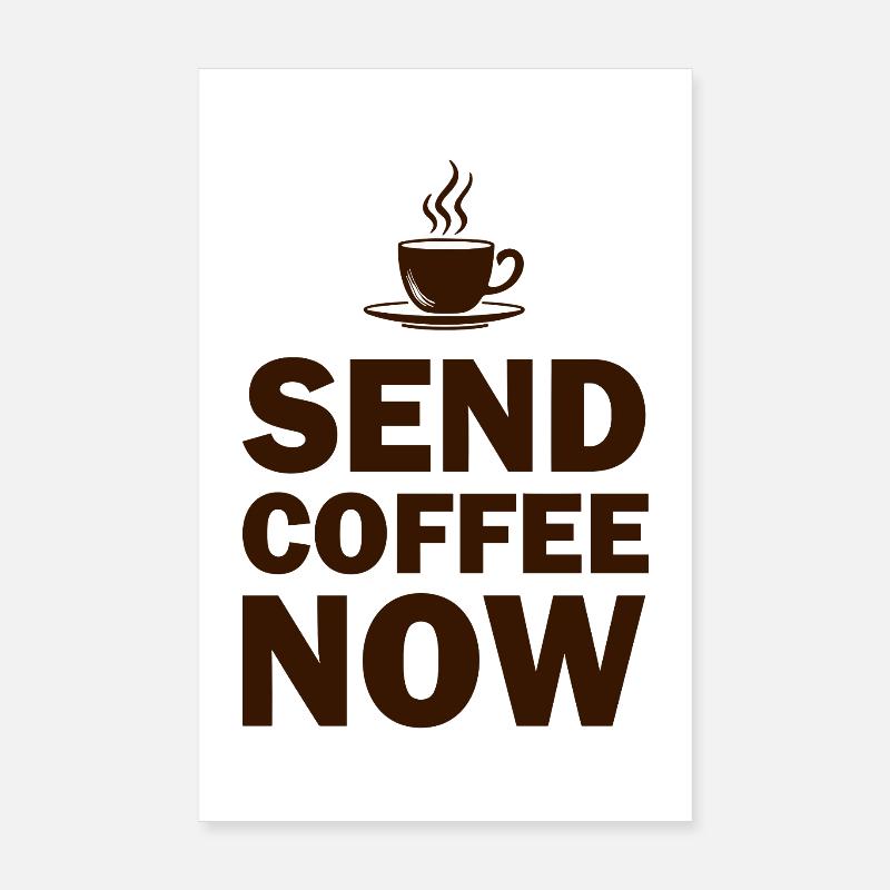Lustiges Send Coffee Now Büro Notfall Poster 20x30 cm