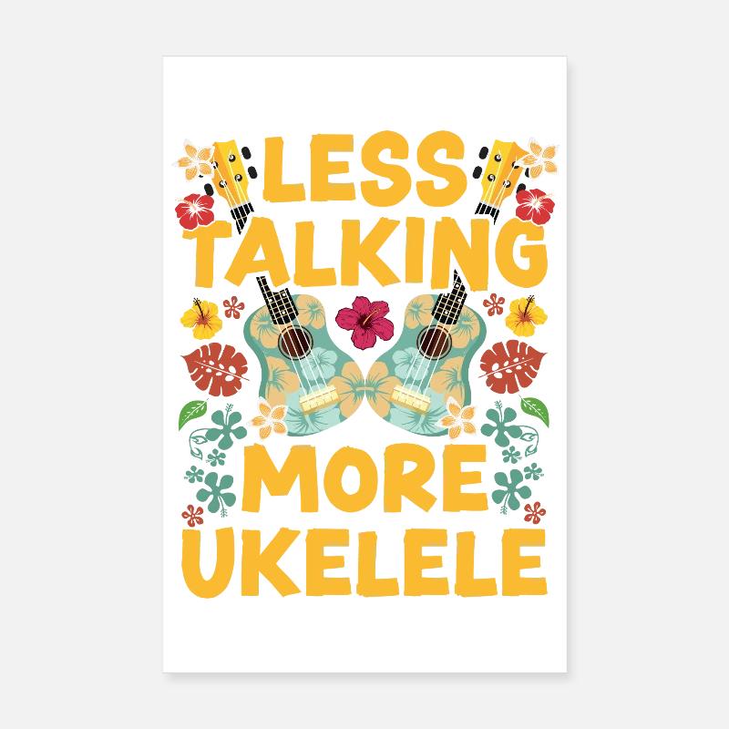 Hawaiian Ukulele Uke Less Talking Poster 20x30 cm