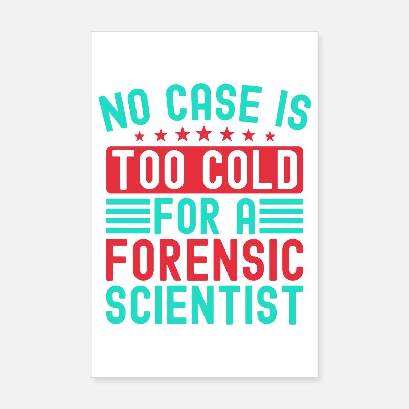 Forensic Science Major No Case Is Too Cold Poster 8" x 12" (20x30 cm)