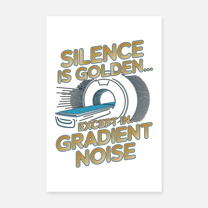 Le silence du technicien IRM est l’imagerie IRM Golden Rad Tech Poster 20 x 30 cm