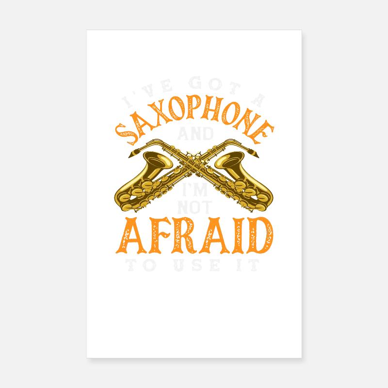 Saxophone Don't be afraid to use funny Poster 8" x 12" (20x30 cm)