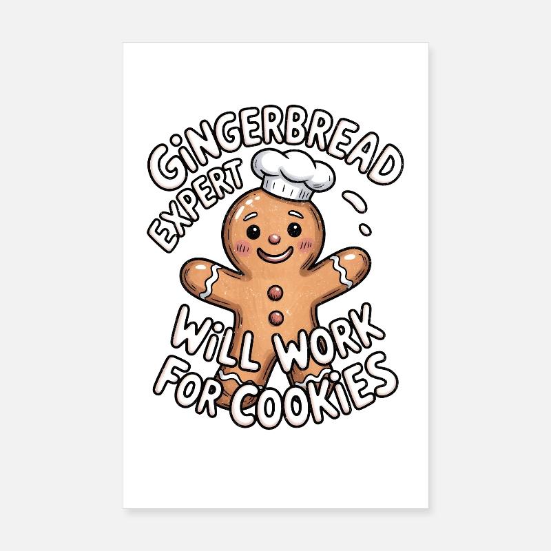 Gingerbread Expert Will Work for Cookies Poster 8" x 12" (20x30 cm)