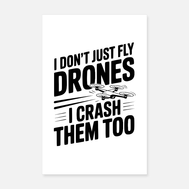 Je ne fais pas que piloter des drones, je les écrase aussi Poster 20 x 30 cm