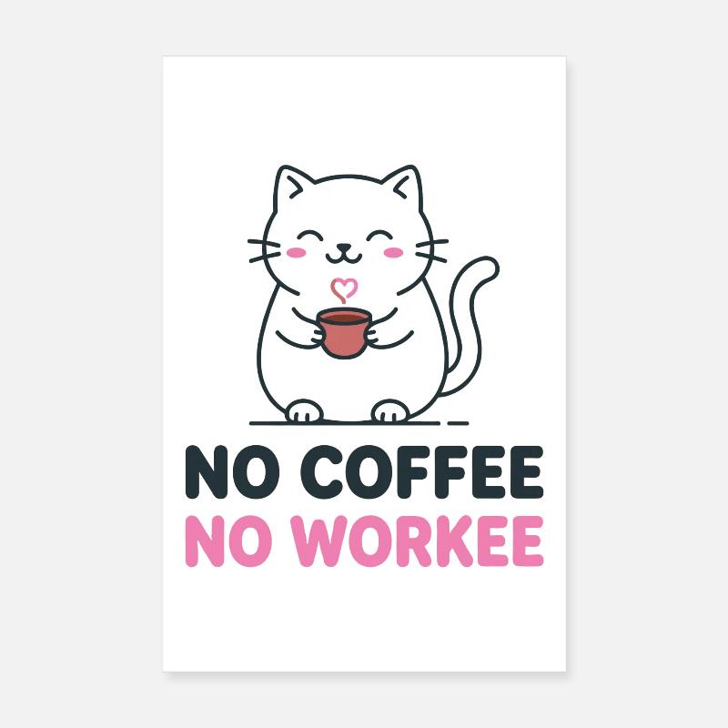 Pas de café, pas de travail. Poster 20 x 30 cm