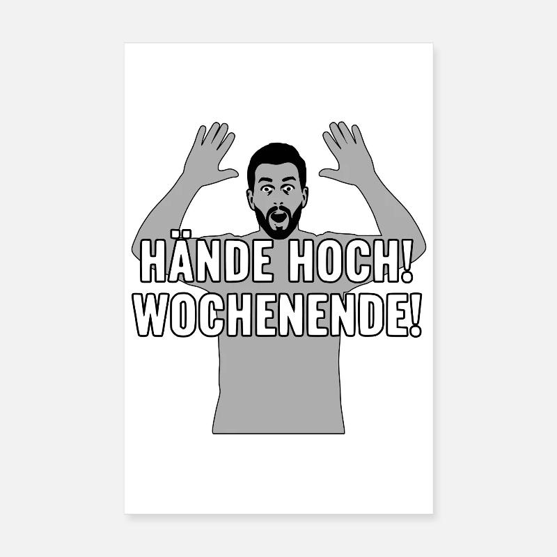 Hände hoch, Wochenende Poster 20x30 cm