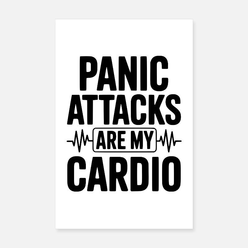 Panic Attacks are my Cardio Poster 8" x 12" (20x30 cm)