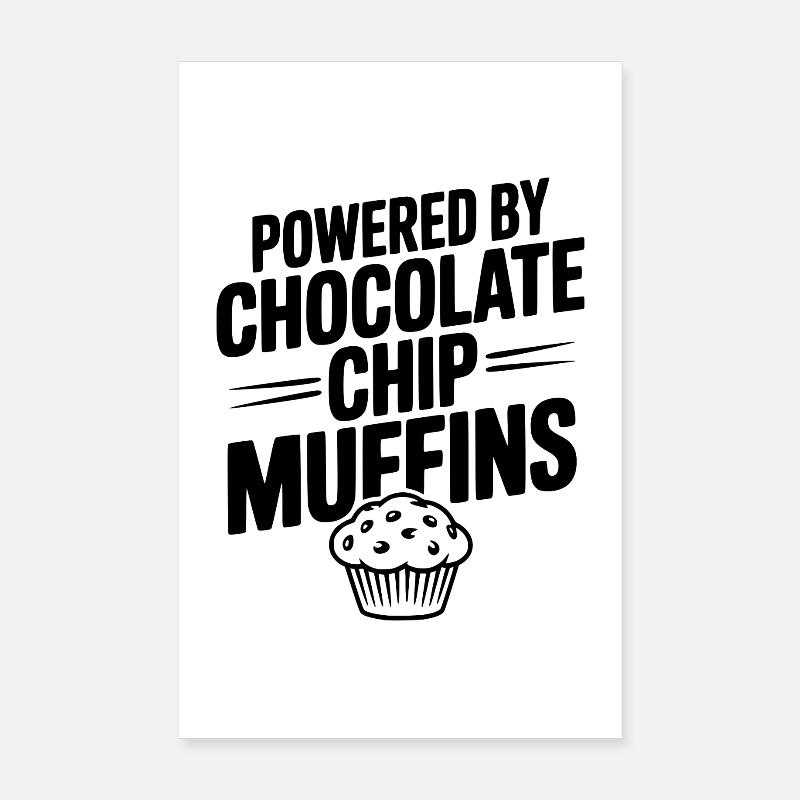Alimenté par des muffins aux pépites de chocolat Poster 20 x 30 cm