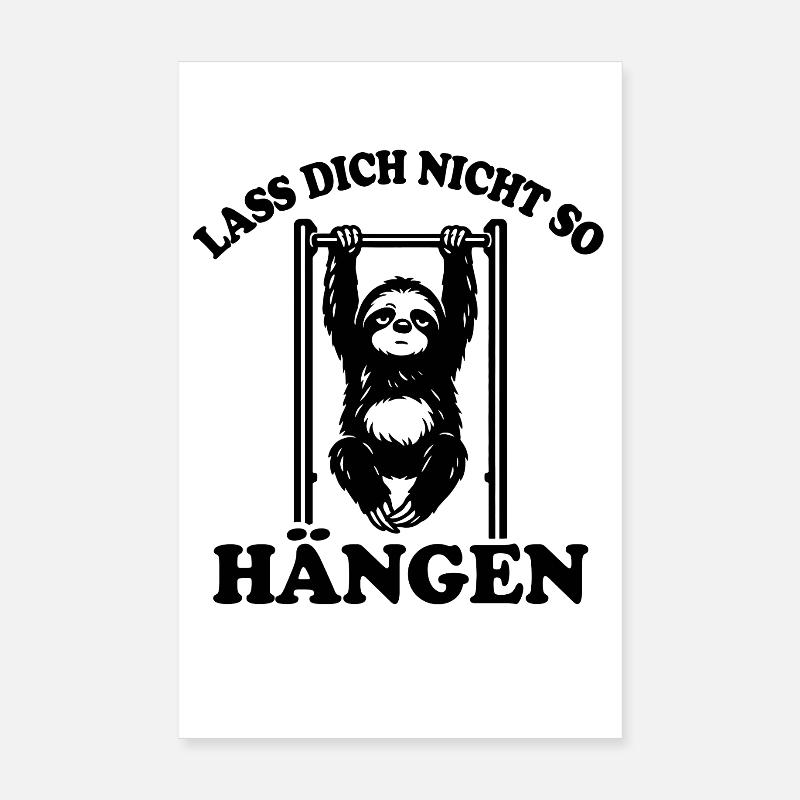 Sloth | Pull-up, don't slouch like that Poster 8" x 12" (20x30 cm)