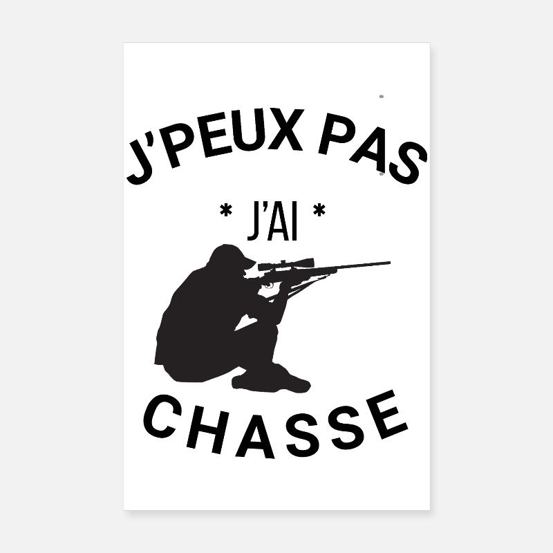 J'peux pas j'ai chasse Poster 20 x 30 cm