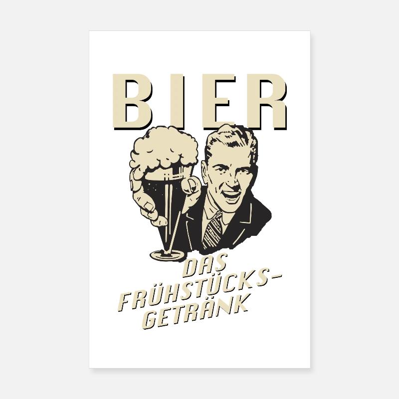 Bier, das Frühstücksgetränk Poster 20x30 cm