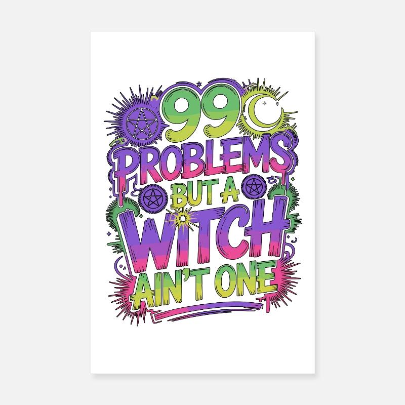 Witchcraft 99 Problems But A Witch Spellcaster Poster 8" x 12" (20x30 cm)