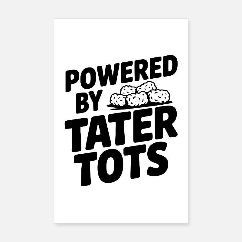Propulsé par des Tater Tots Poster 20 x 30 cm