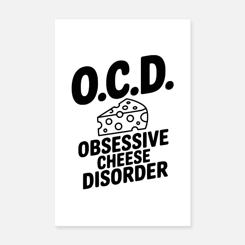 O.C.D. Obsessive Cheese Disorder Poster 8" x 12" (20x30 cm)