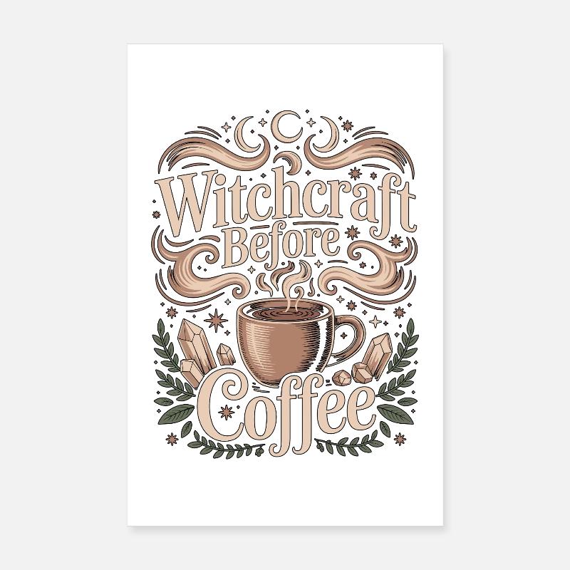 Witchcraft Before Coffee Moon Magic Coffee Lover Poster 8" x 12" (20x30 cm)