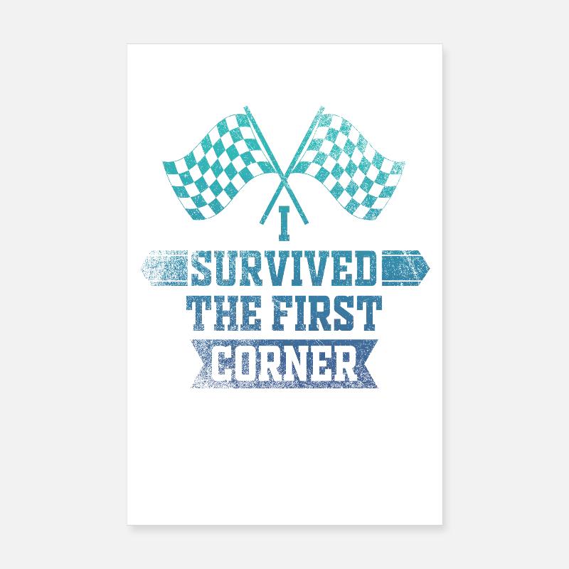 I Survived the First Corner Poster 8" x 12" (20x30 cm)