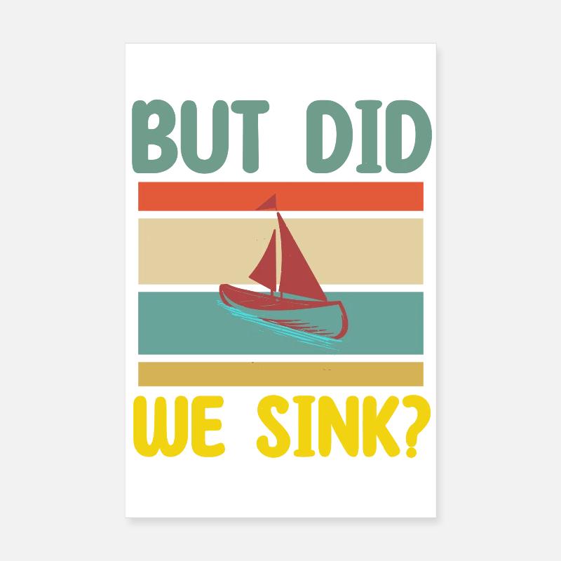 but did we sink Bootspruch Poster 8" x 12" (20x30 cm)