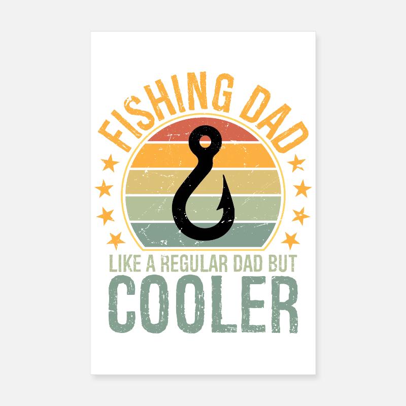 Fishing Dad Like Regular Dad But Cooler Father Poster 20x30 cm