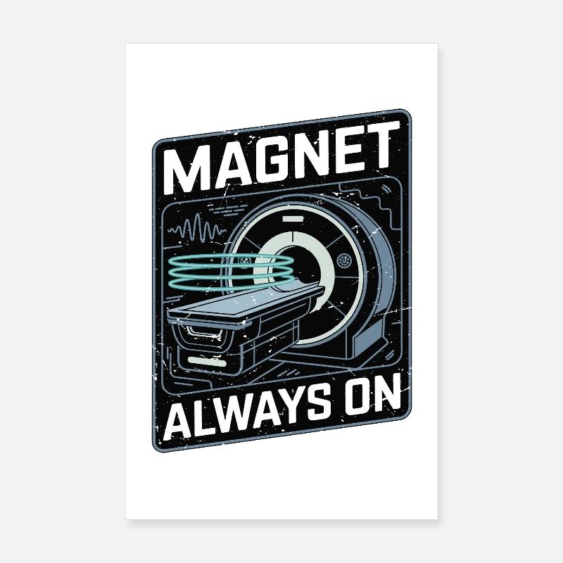 MRI Tech Magnet Always On Radiologist Rad Tech Poster 20x30 cm