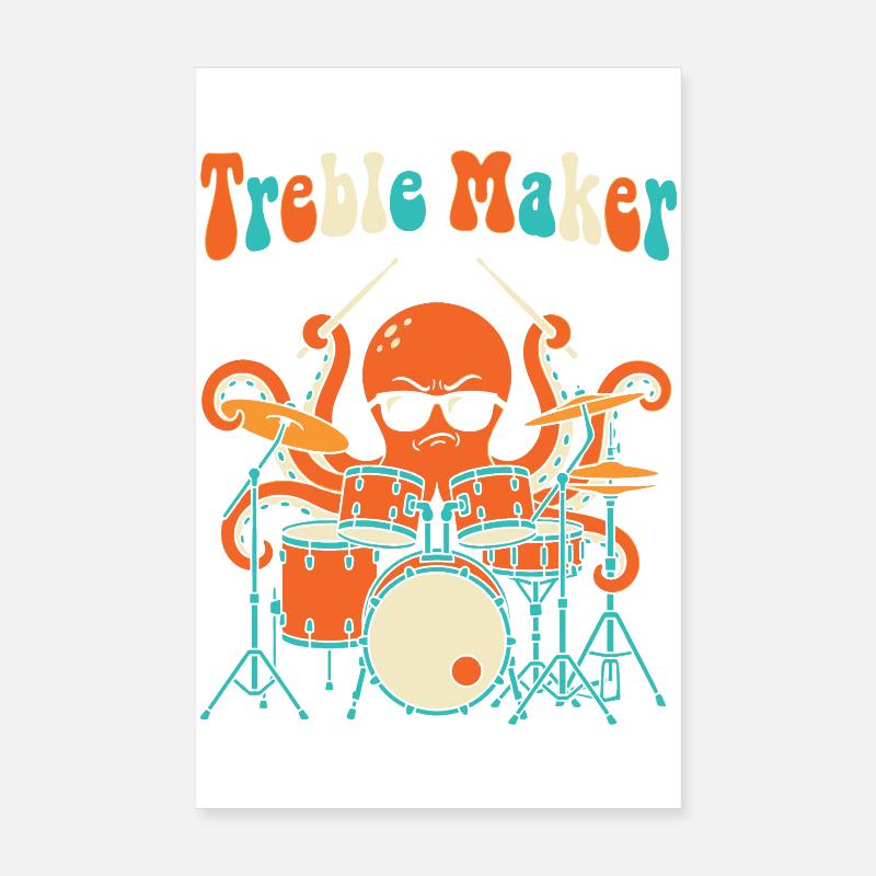 Treble Maker Drummer Musician Pun Drum Poster 8" x 12" (20x30 cm)