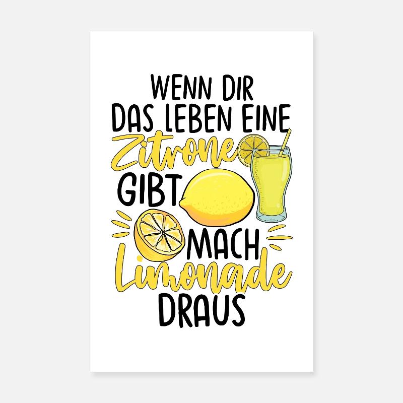 Wenn Dir Das Leben Eine Zitrone Gibt Mach Limonade Poster 20x30 cm