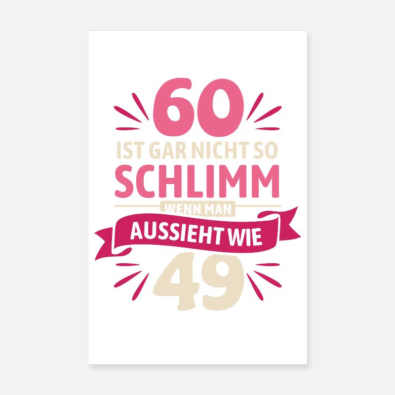 60 ans, ce n’est pas si mal - c’est dire Poster 20 x 30 cm