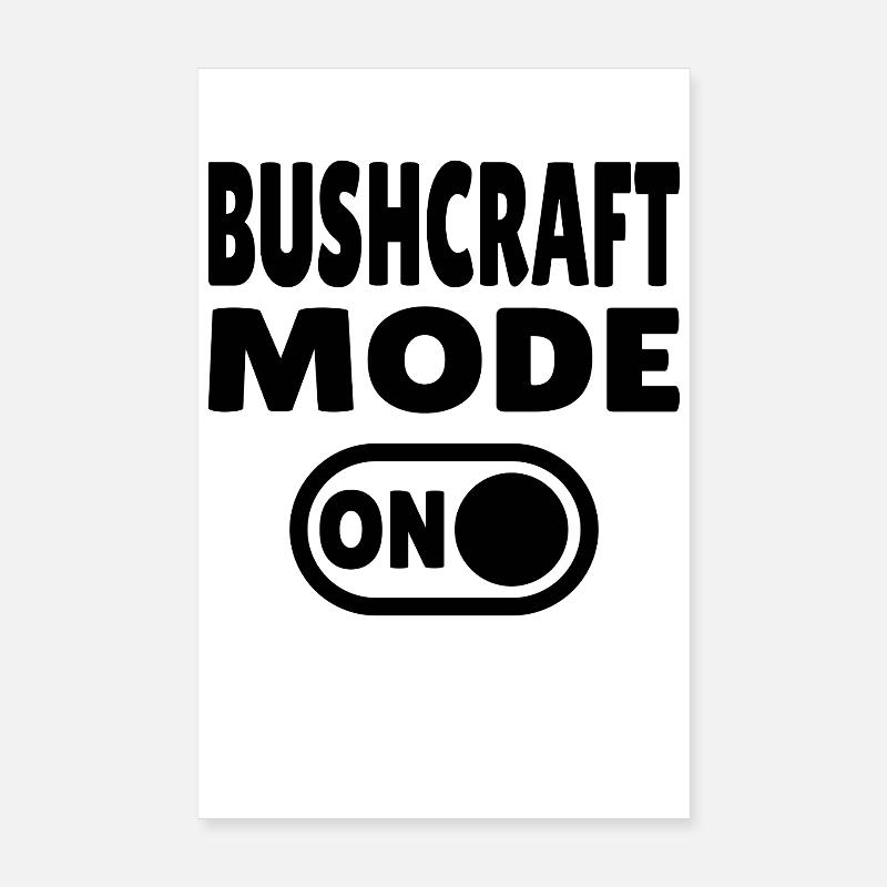 Bushcraft Mode ON – Waldleben einschalten Poster 20x30 cm