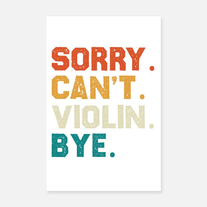 Sorry Can't Violin Bye Poster 20x30 cm