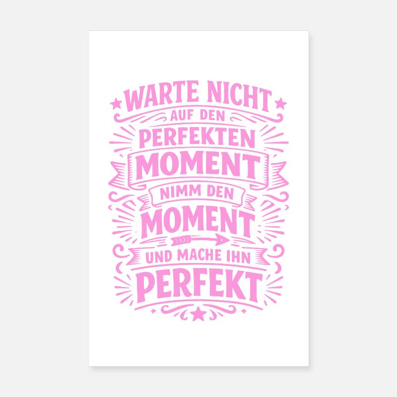 Don't wait – seize the moment Poster 8" x 12" (20x30 cm)