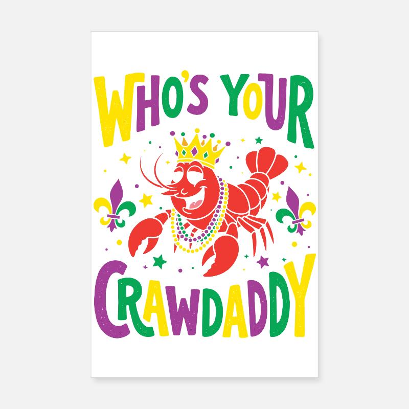Who's Your Crawdaddy Funny Mardi Gras Poster 8" x 12" (20x30 cm)