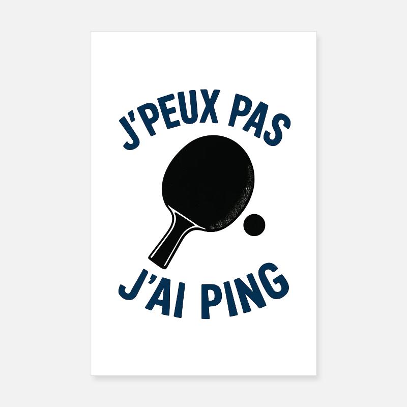 J'peux pas J'ai Ping Poster 20 x 30 cm