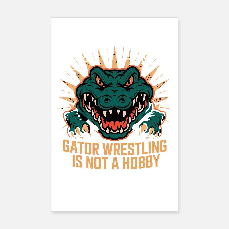 La lutte d’alligators n’est pas un hobby Alligator drôle Poster 20 x 30 cm