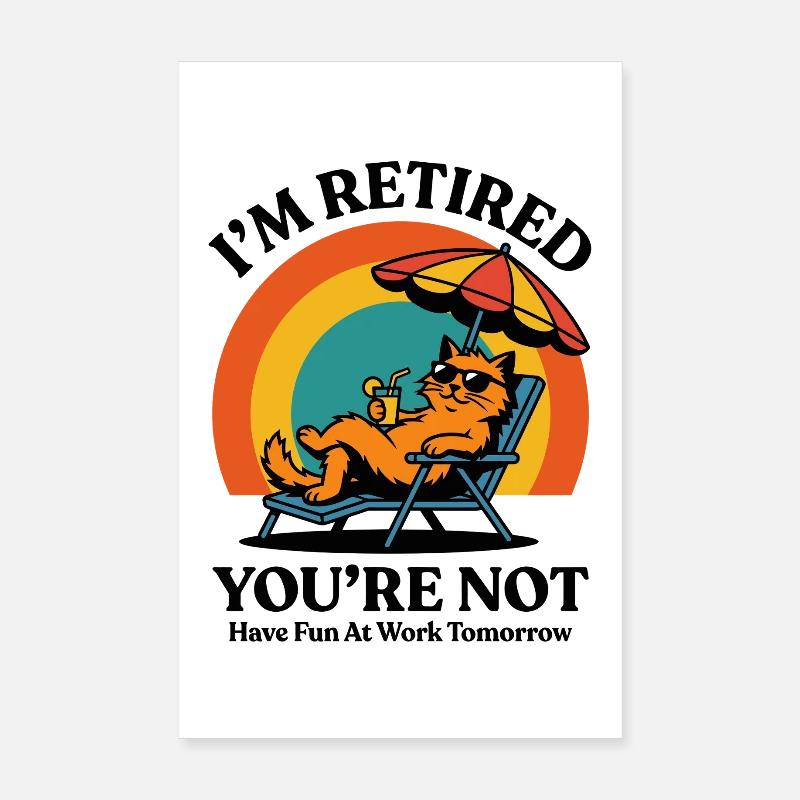 Je suis à la retraite, tu n’es pas un chat de vacances rétro drôle Poster 20 x 30 cm