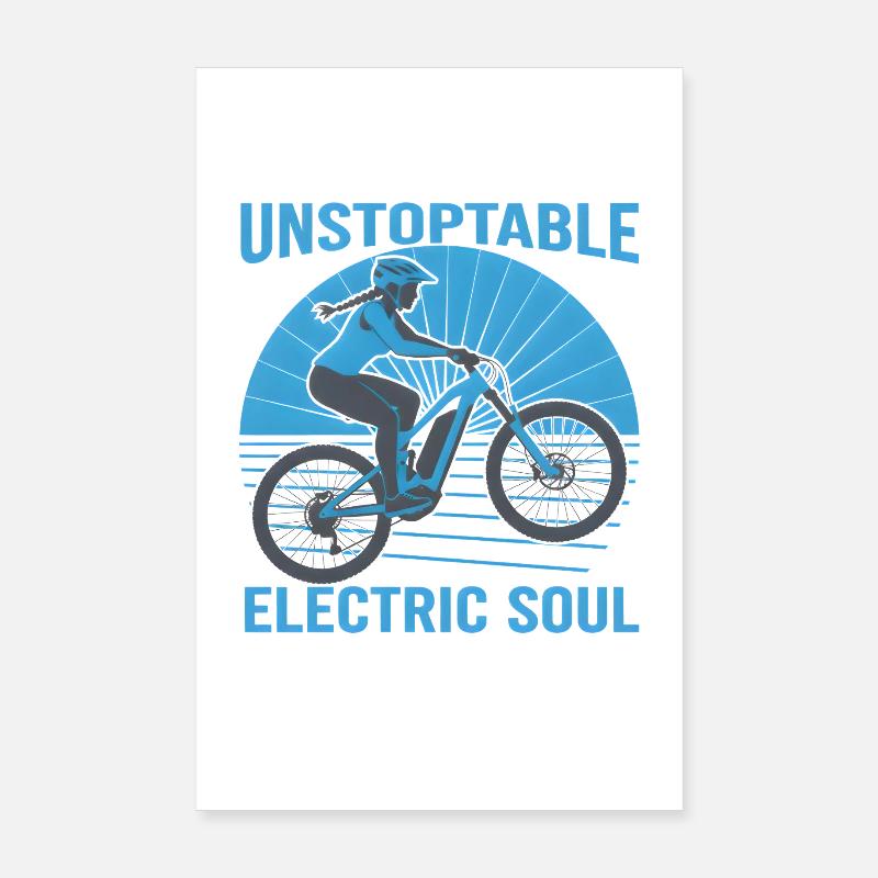 Unstoppable Electric Soul – Conception de vélos électriques Poster 20 x 30 cm