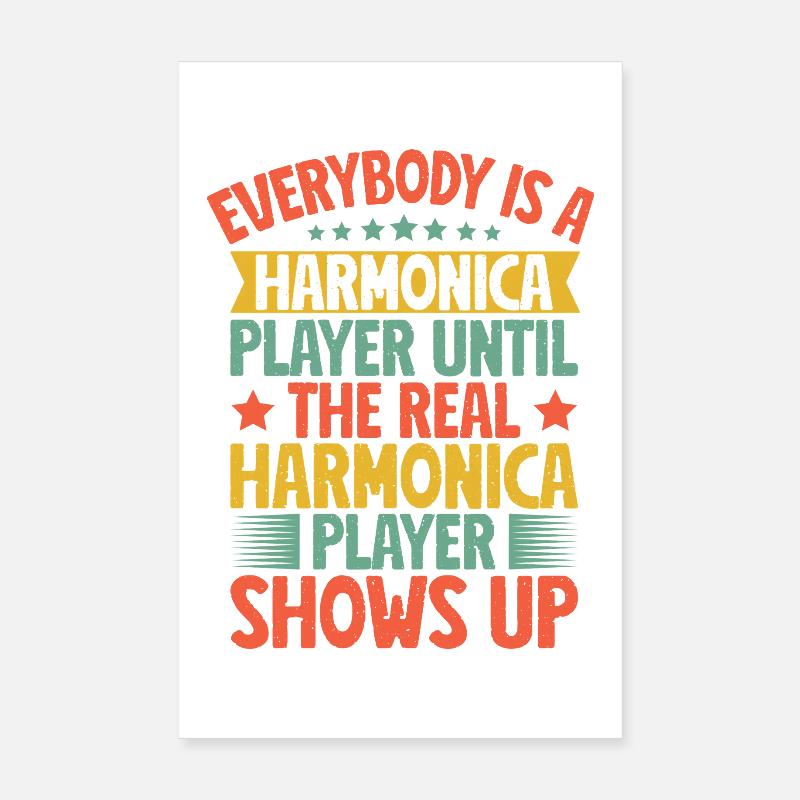 Funny Harmonica Player The Real Player Shows Up Poster 20x30 cm