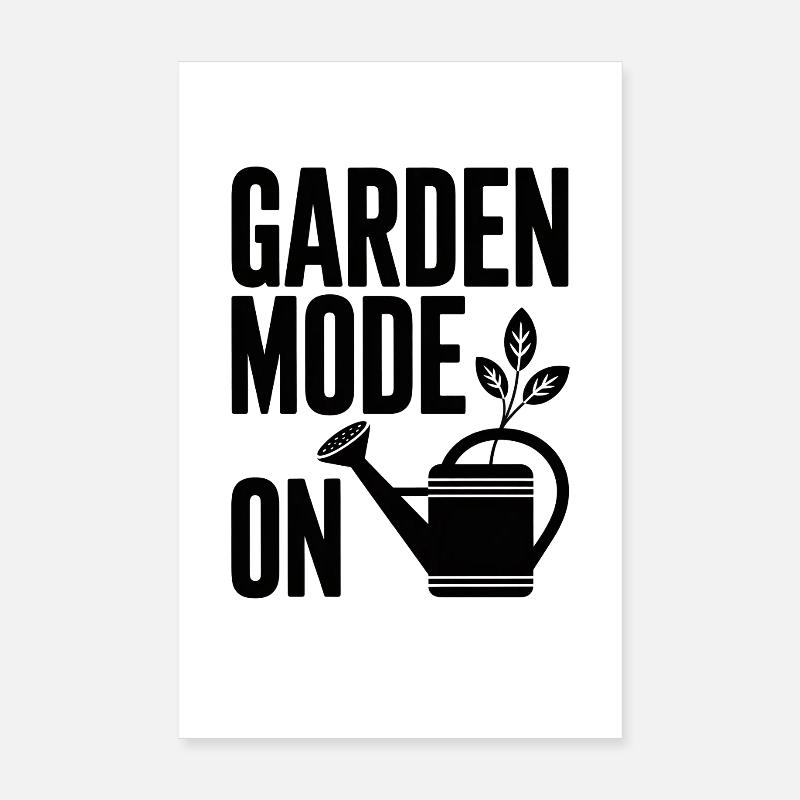 Garden Mode On Gartenmodus An Gärtner Poster 20x30 cm