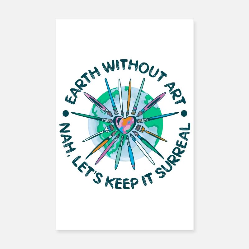 Artiste cool : Terre sans art, non, pas question Poster 20 x 30 cm