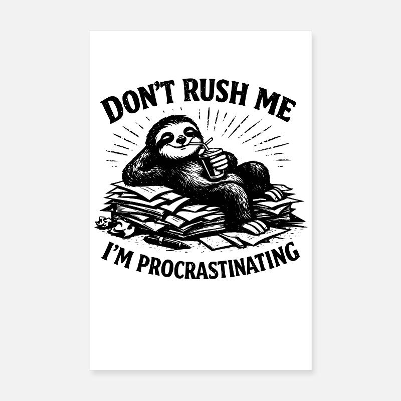 Don't Rush Me Lazy Procrastinating Sloth Animal Poster 8" x 12" (20x30 cm)