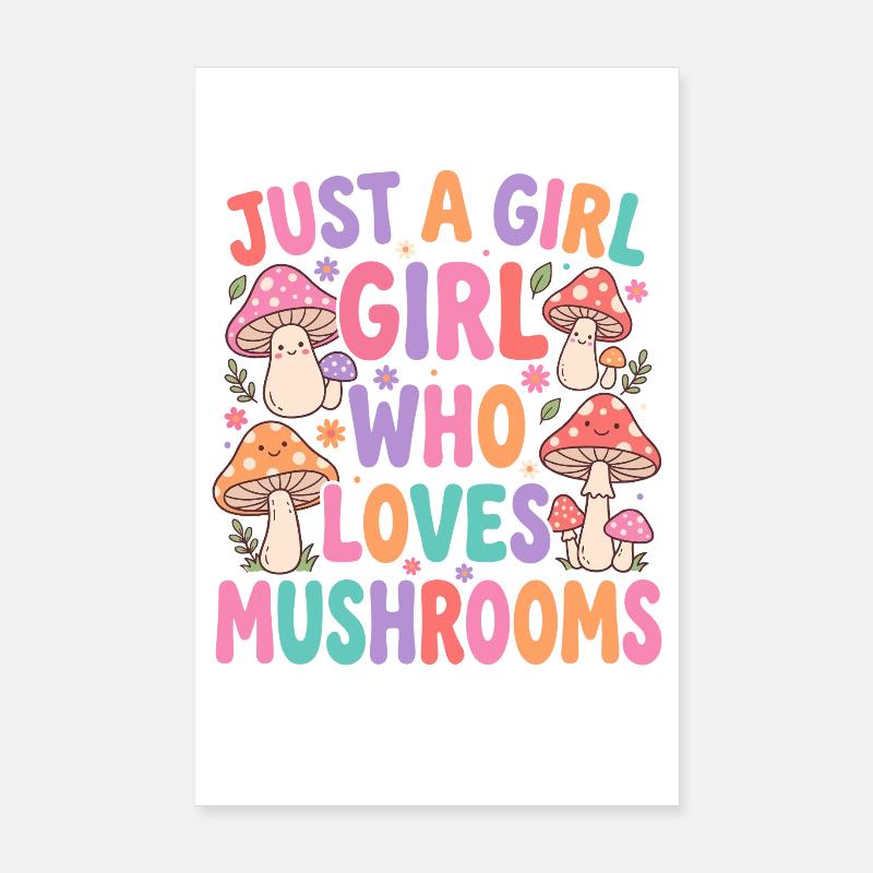 Nur ein Mädchen, das Pilze liebt Poster 20x30 cm