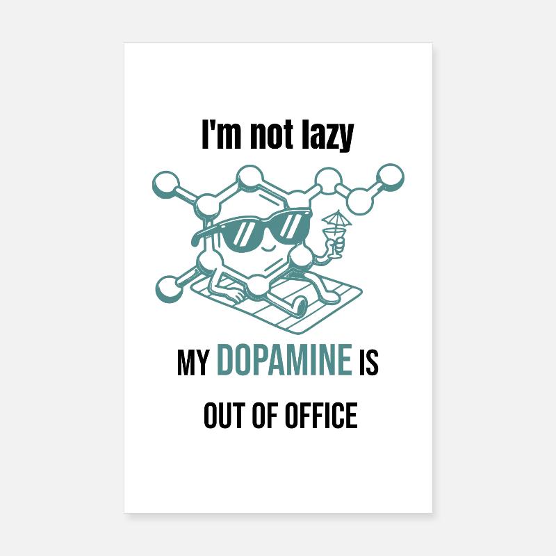 Dopamine Molecule - I'm Not Lazy Poster 8" x 12" (20x30 cm)
