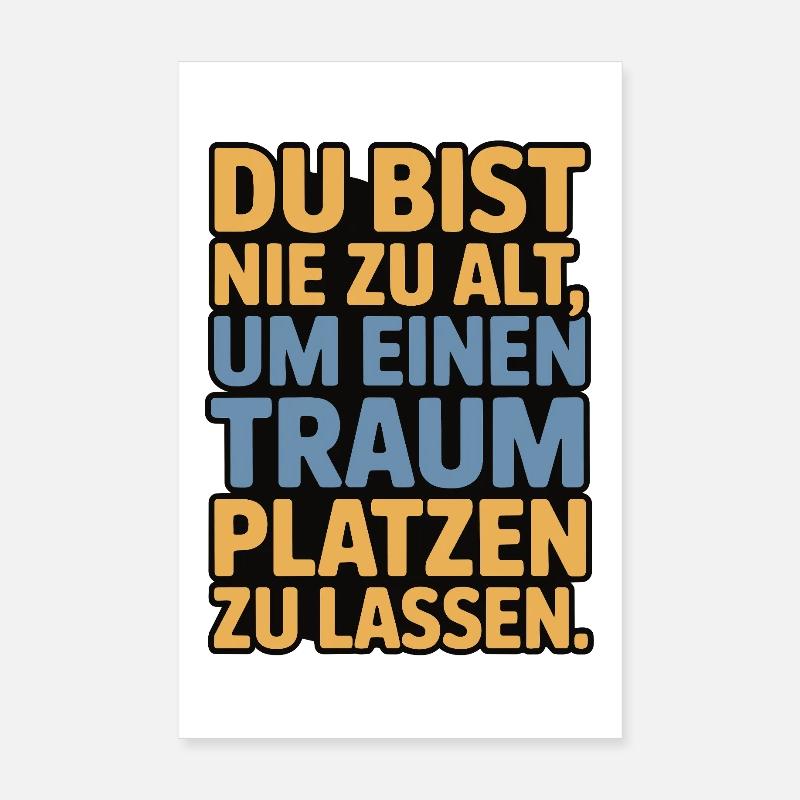 Conception de Dream Burst Never Too Old Poster 20 x 30 cm