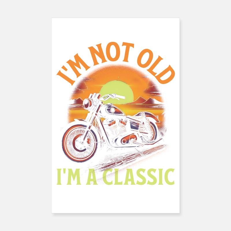 I'm Not Old I'm a Classic Motorcycle Design Poster 8" x 12" (20x30 cm)
