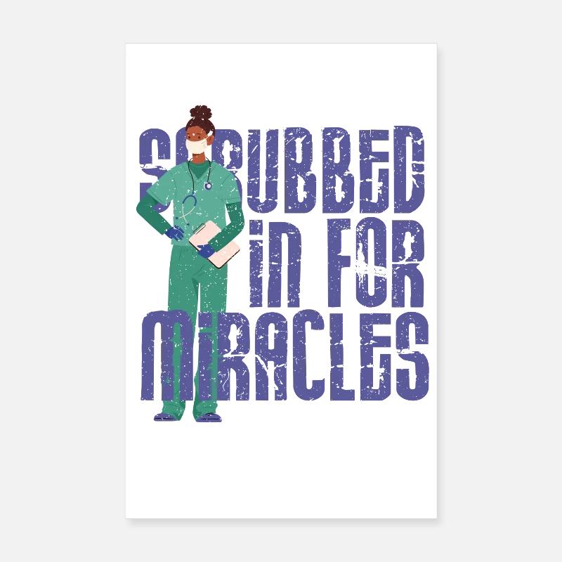 NICU Nurse Scrubbed In For Miracles Poster 8" x 12" (20x30 cm)