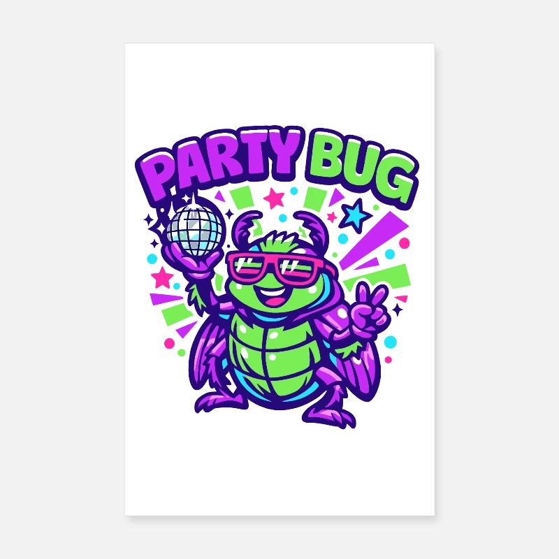 Party Bug  Poster 20x30 cm
