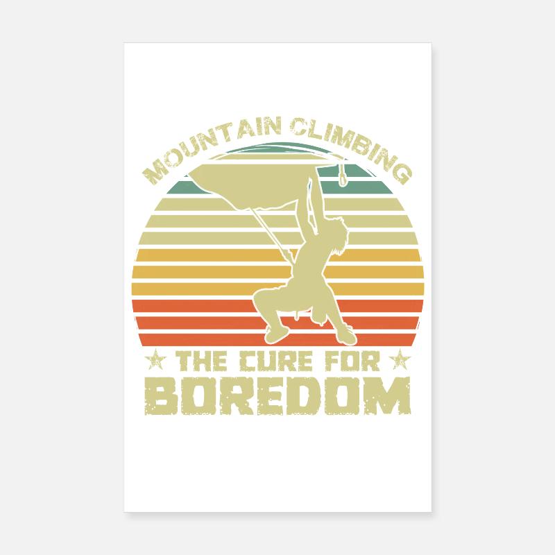 Bergsteigen gegen Langeweile Poster 20x30 cm