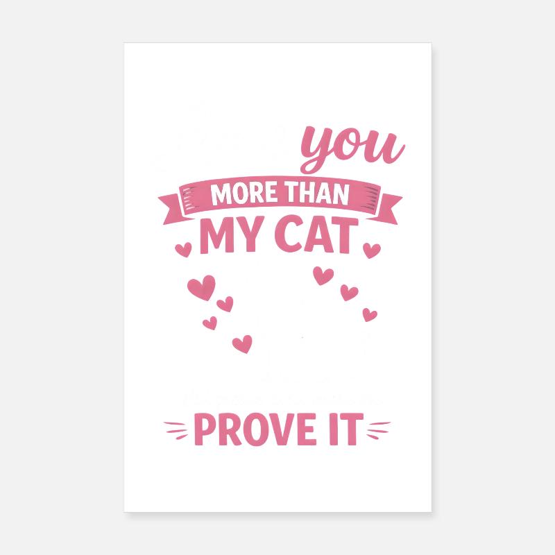 Je t’aime plus que mon chat Drôle de Saint-Valentin Poster 20 x 30 cm
