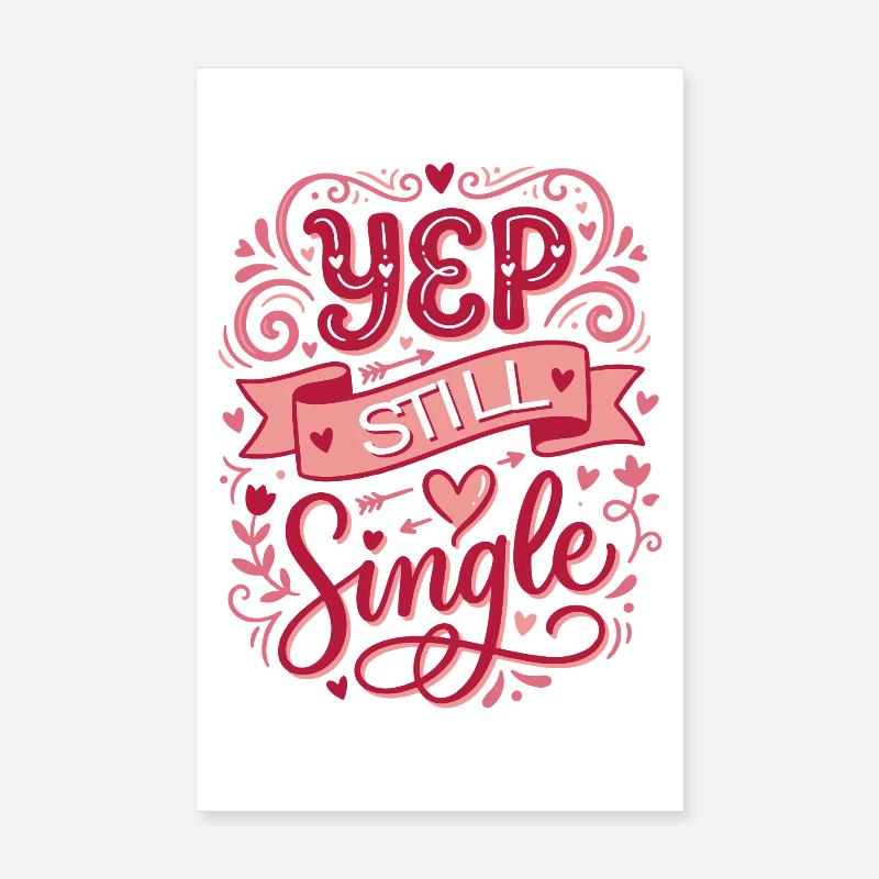 Yep Still Single  Poster 20 x 30 cm