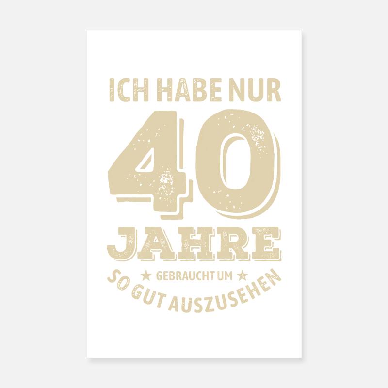 40 years - looking good | Birthday Gift Poster 8" x 12" (20x30 cm)