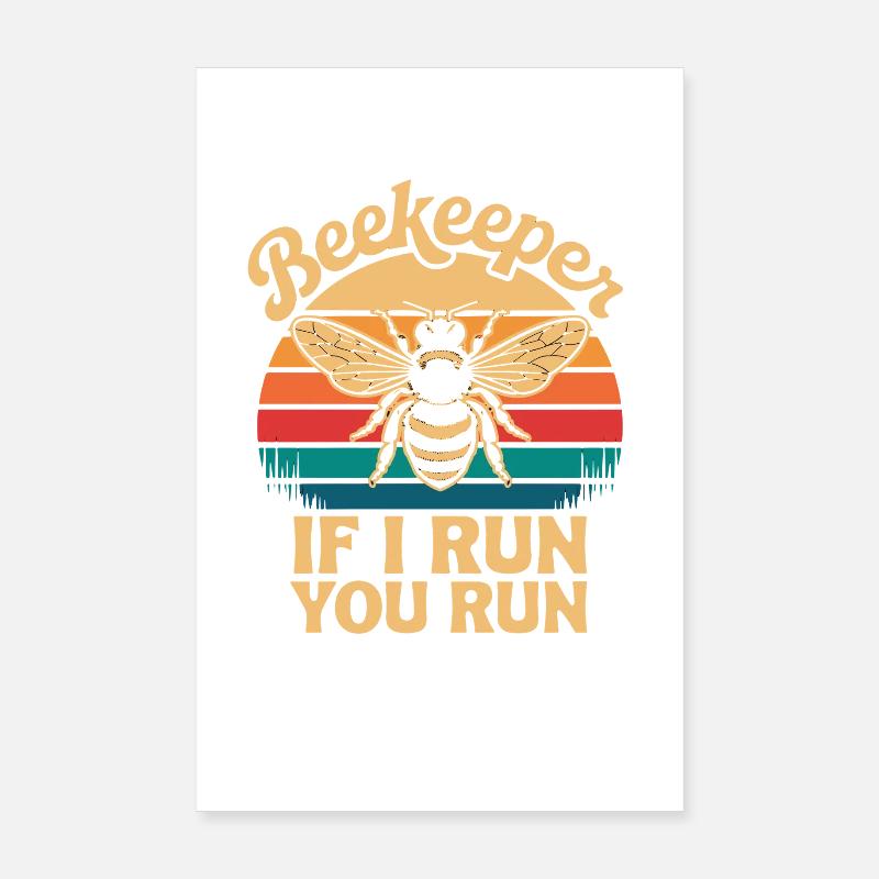 Beekeeper If I Run You Run Funny Beekeeper Saying Poster 8" x 12" (20x30 cm)