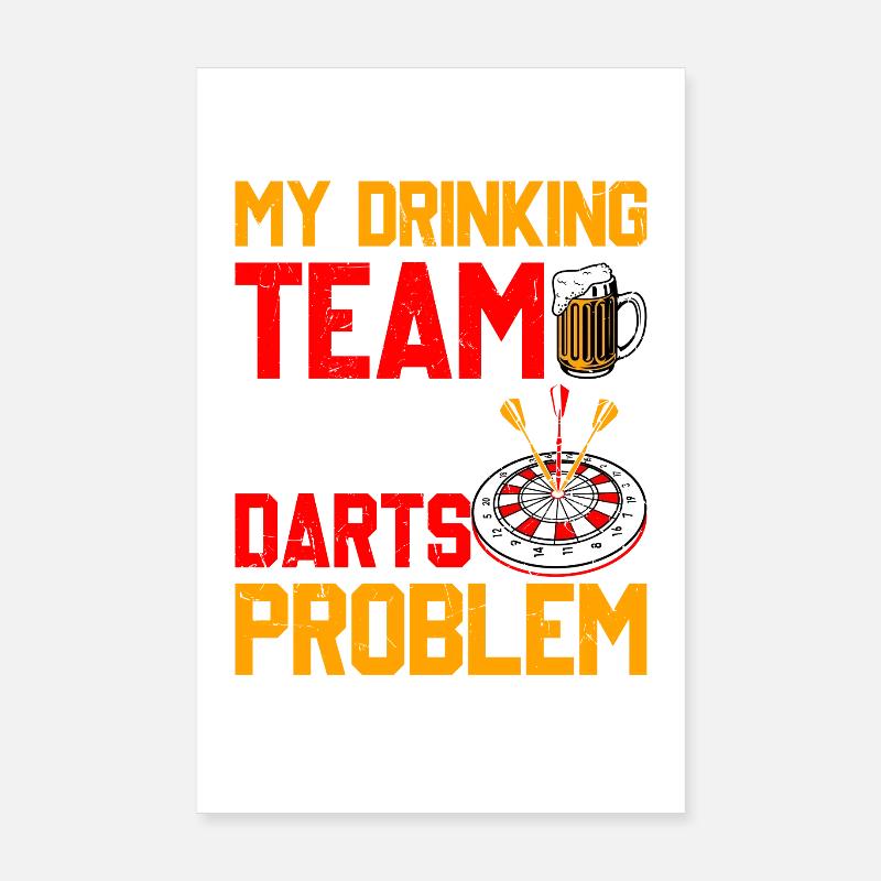 Darts Player Darts - My Drinking Team Has Darts Problems Poster 8" x 12" (20x30 cm)