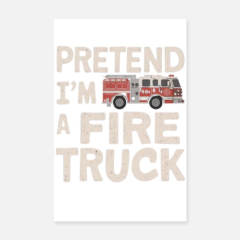 Fais comme si j’étais un camion de pompiers Poster 20 x 30 cm